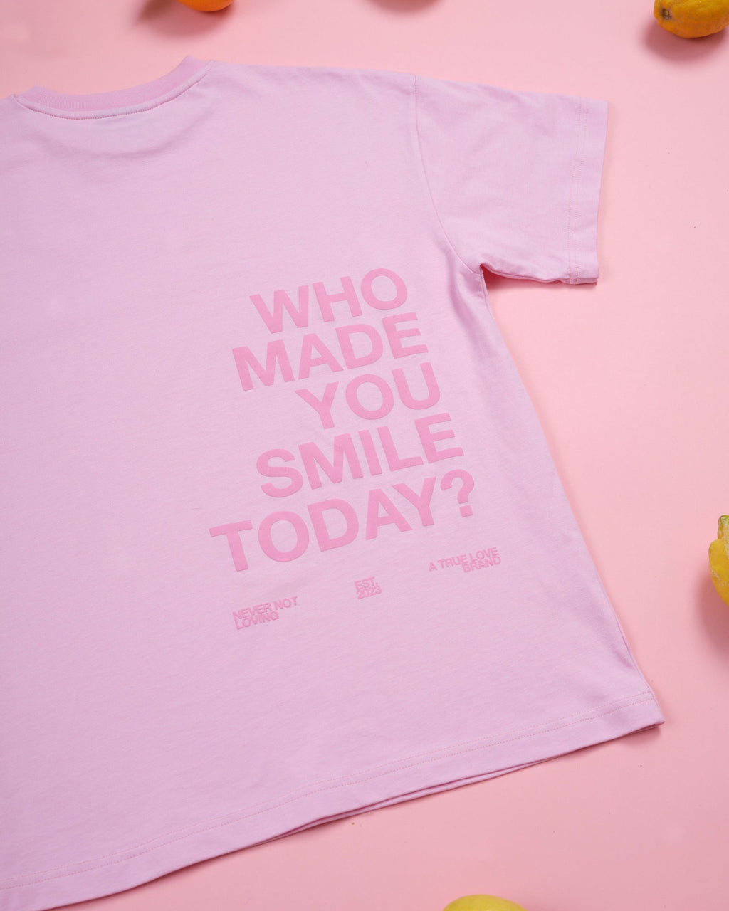 WHO MADE YOU SMILE T-SHIRT PINK BLOSSOM